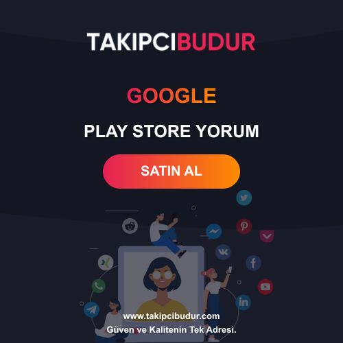 Google Play Store Yorum Satın Al