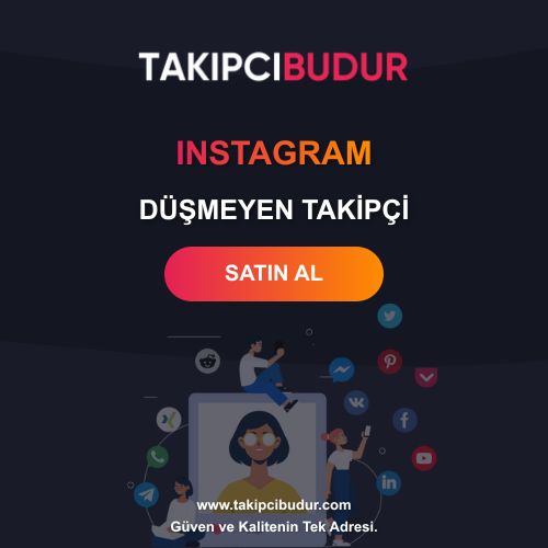 Instagram Düşmeyen Takipçi Satın Al