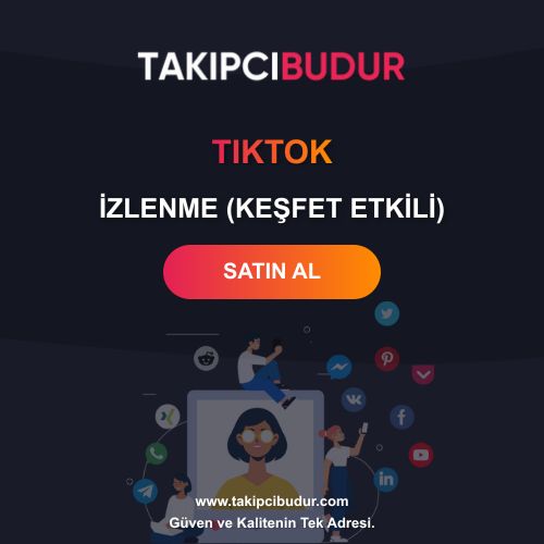 Tiktok İzlenme Satın Al