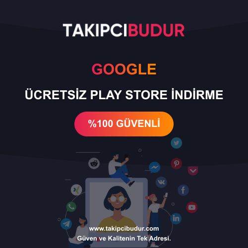 Google Ücretsiz Play Store İndirme - %100 Şifresiz ve Hilesiz 2024