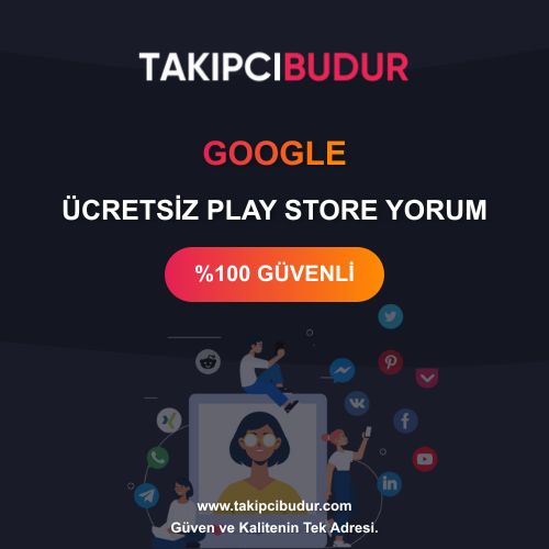 Google Ücretsiz Play Store Yorum - %100 Şifresiz ve Hilesiz 2024