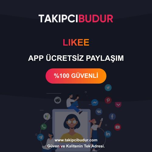 Likee App Ücretsiz Paylaşım - %100 Şifresiz ve Hilesiz 2024