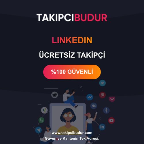 LinkedIn Ücretsiz Takipçi - %100 Şifresiz ve Hilesiz 2024