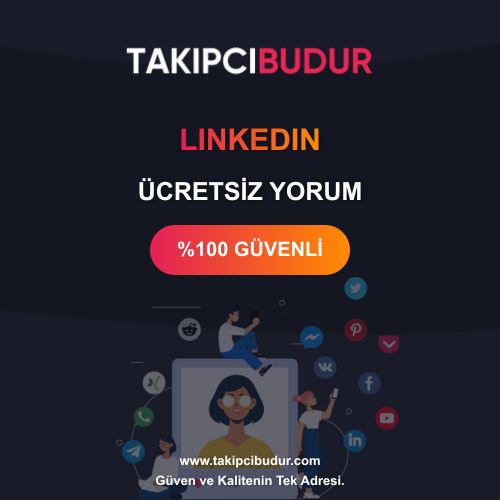 LinkedIn Ücretsiz Yorum - %100 Şifresiz ve Hilesiz 2024