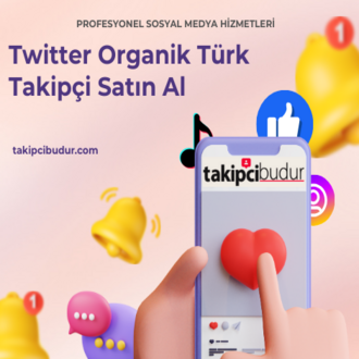 Twitter Organik Türk Takipçi Nasıl Satın Alınır?