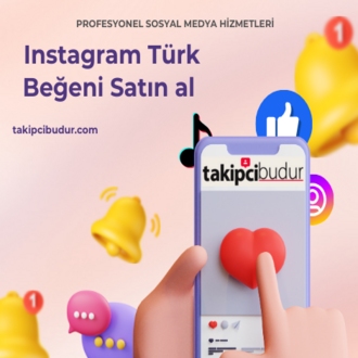 Instagram Türk Beğeni Nasıl Satın Alınır?