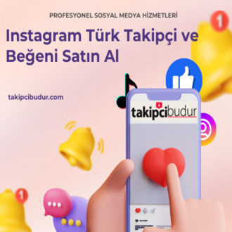 Instagram Türk Takipçi ve Beğeni Nasıl Satın Alınır?