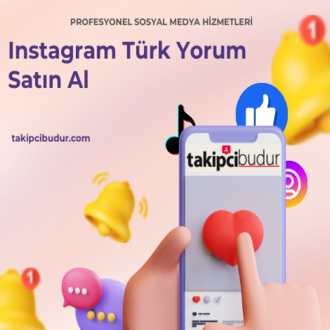 Instagram Türk Yorum Nasıl Satın Alınır?